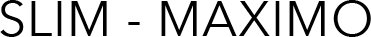 SLIM-MAXIMO